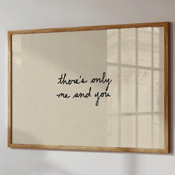 Theres Only Me And You Romantic Handwritten Script Quote Poster