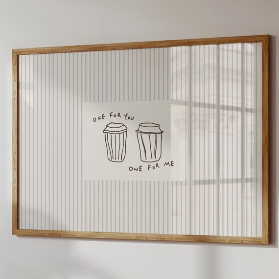 One For You One For Me Coffee Cups Handdrawn Kitchen Quote Poster