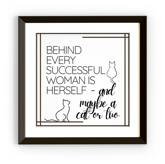 Behind Every Successful Woman, Self And Cats