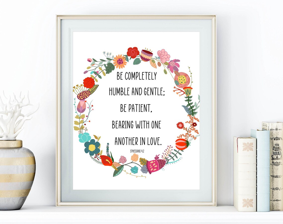 Be Completely Humble And Gentle Ephesians 4:2 Floral Wreath Verse Poster