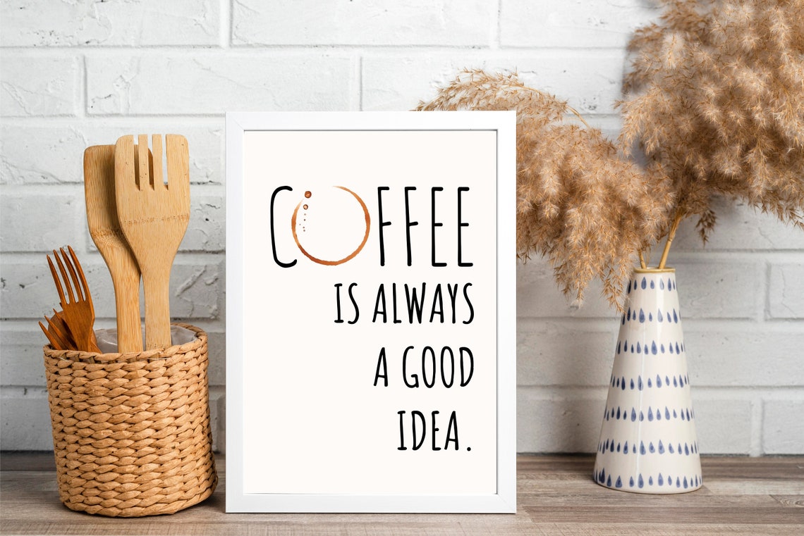 Coffee Is Always a Good Idea Typography Kitchen Coffee Bar Wall Poster - Image 2