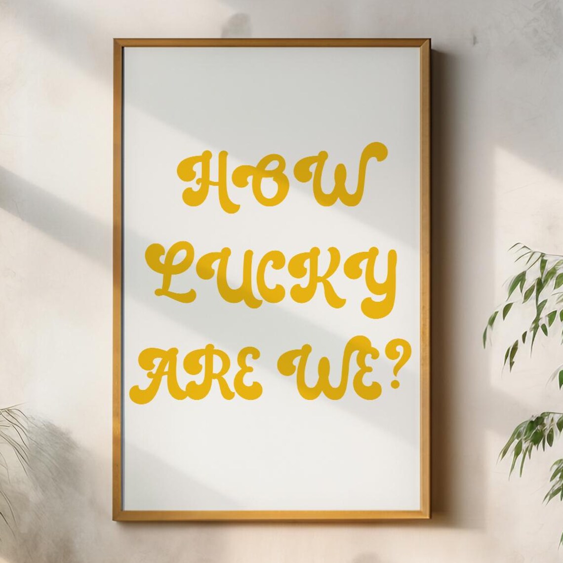 How Lucky Are We, Positive Quote Poster Art