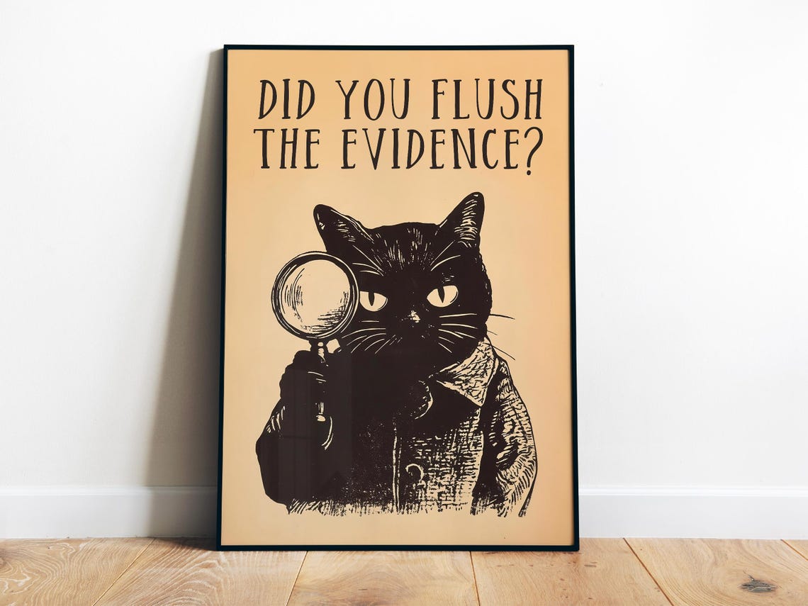 Did You Flush The Evidence Funny Detective Black Cat Bathroom Poster