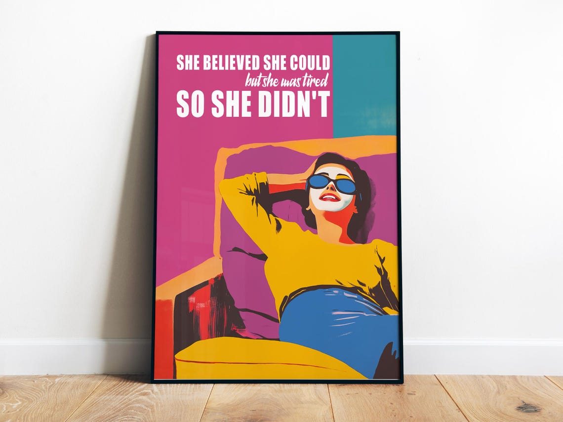 She Believed She Could Funny Tired Girl Retro Pop Art Quote Poster
