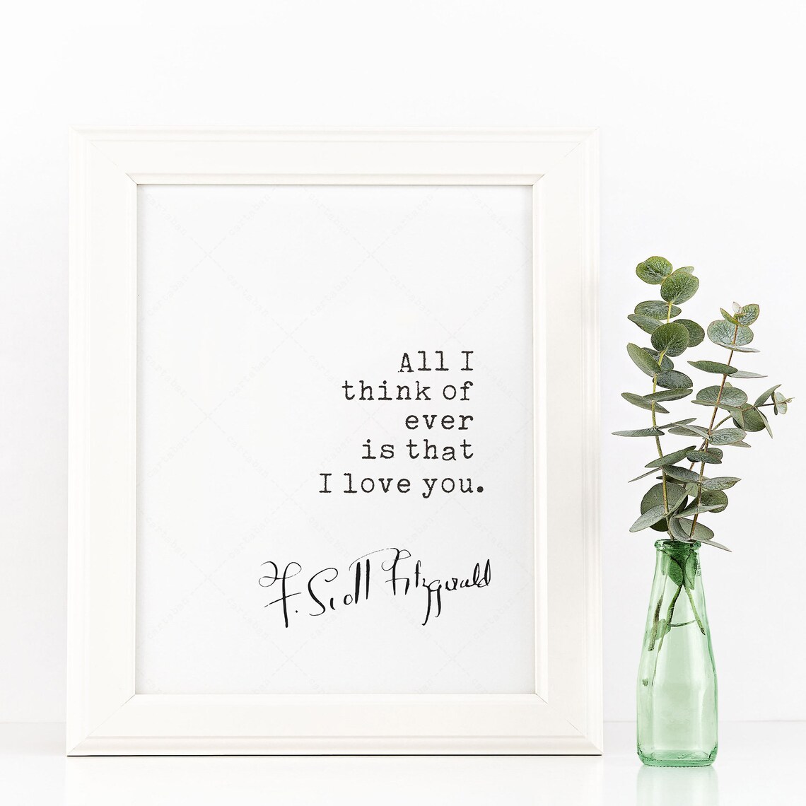 F Scott Fitzgerald All I Think Of Ever Is That I Love You Quote Print - Image 2