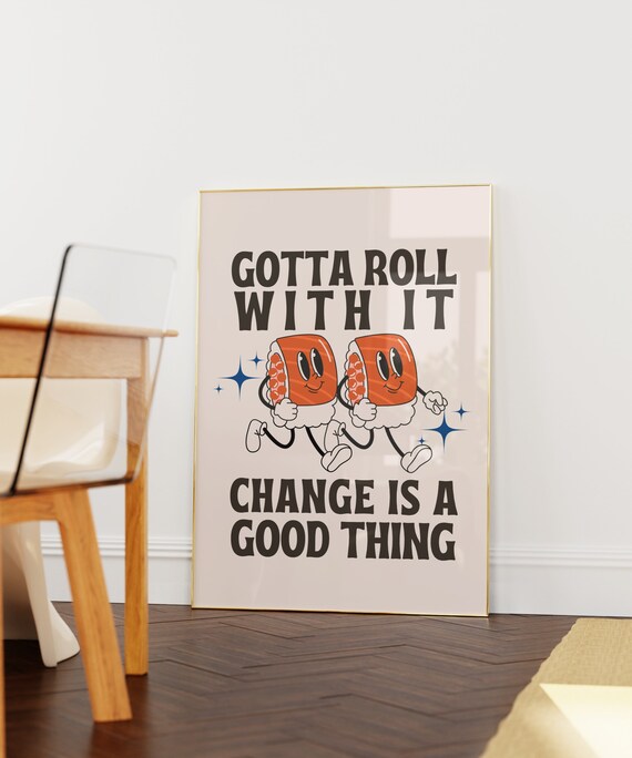 Gotta Roll With It Change Is Good Funny Sushi Retro Quote Kitchen Poster