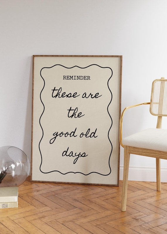 These Are The Good Old Days Print Trendy Wall Art Feel Living Room Positive Illustration House Decor Minimalistic