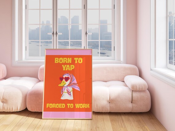 Cute Fancy Duck Wall Print Maximalist Funny Quote Born To Yap Orange Poster Funky Cool Girl Pop Art