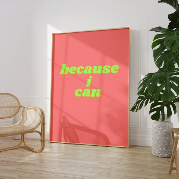 Because I Can Inspirational Quotes Funny Wall Art Prints Preppy Pink Prints Typography Print Y2k Aesthetic Minimalist Wall Art