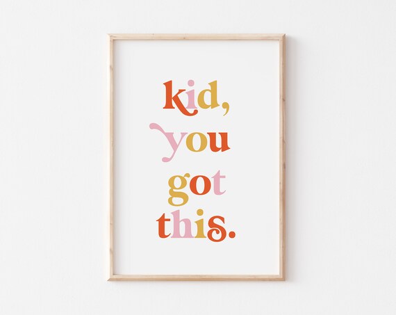 Kid You Got This Colorful Retro Typography Affirmation Poster