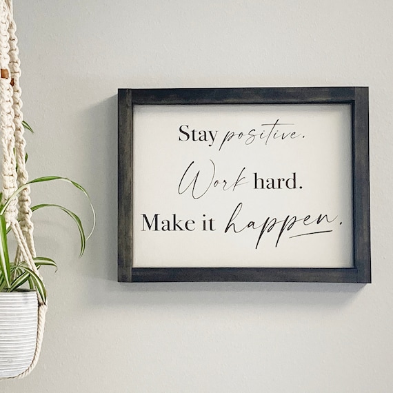 Stay Positive Work Hard Make It Happen Elegant Script Calligraphy Poster