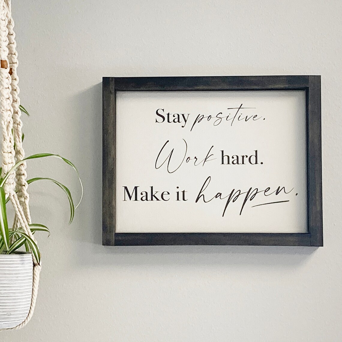 Stay Positive Work Hard Make It Happen Elegant Script Calligraphy Poster