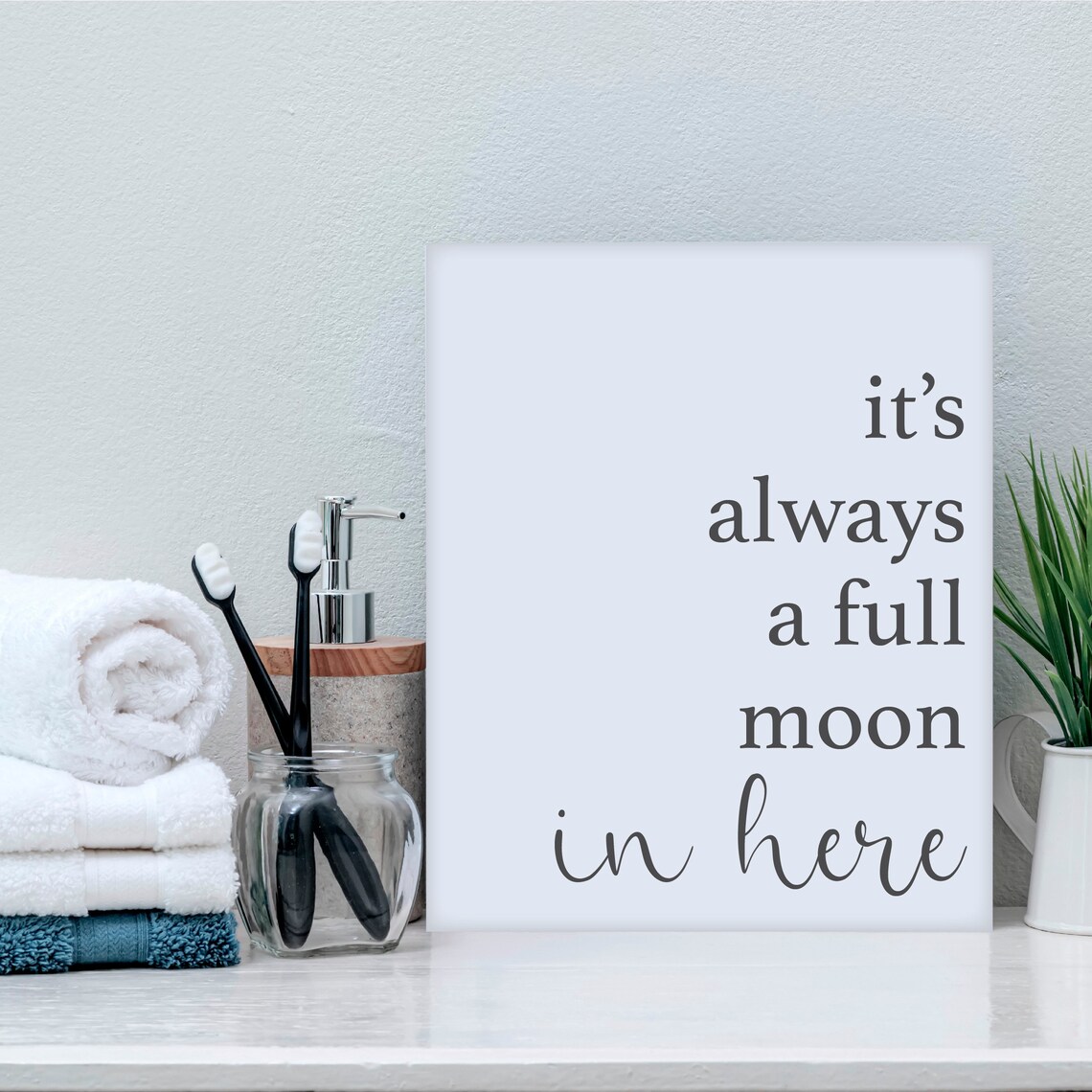 It's Always A Full Moon In Here Bathroom Poster - Image 3