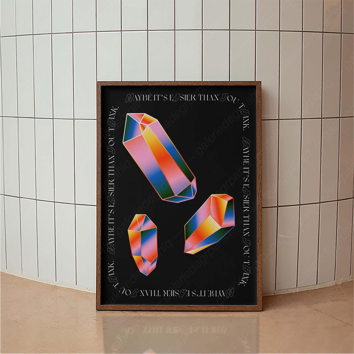 Maybe Its Easier Than You Think Rainbow Crystal Affirmation Poster