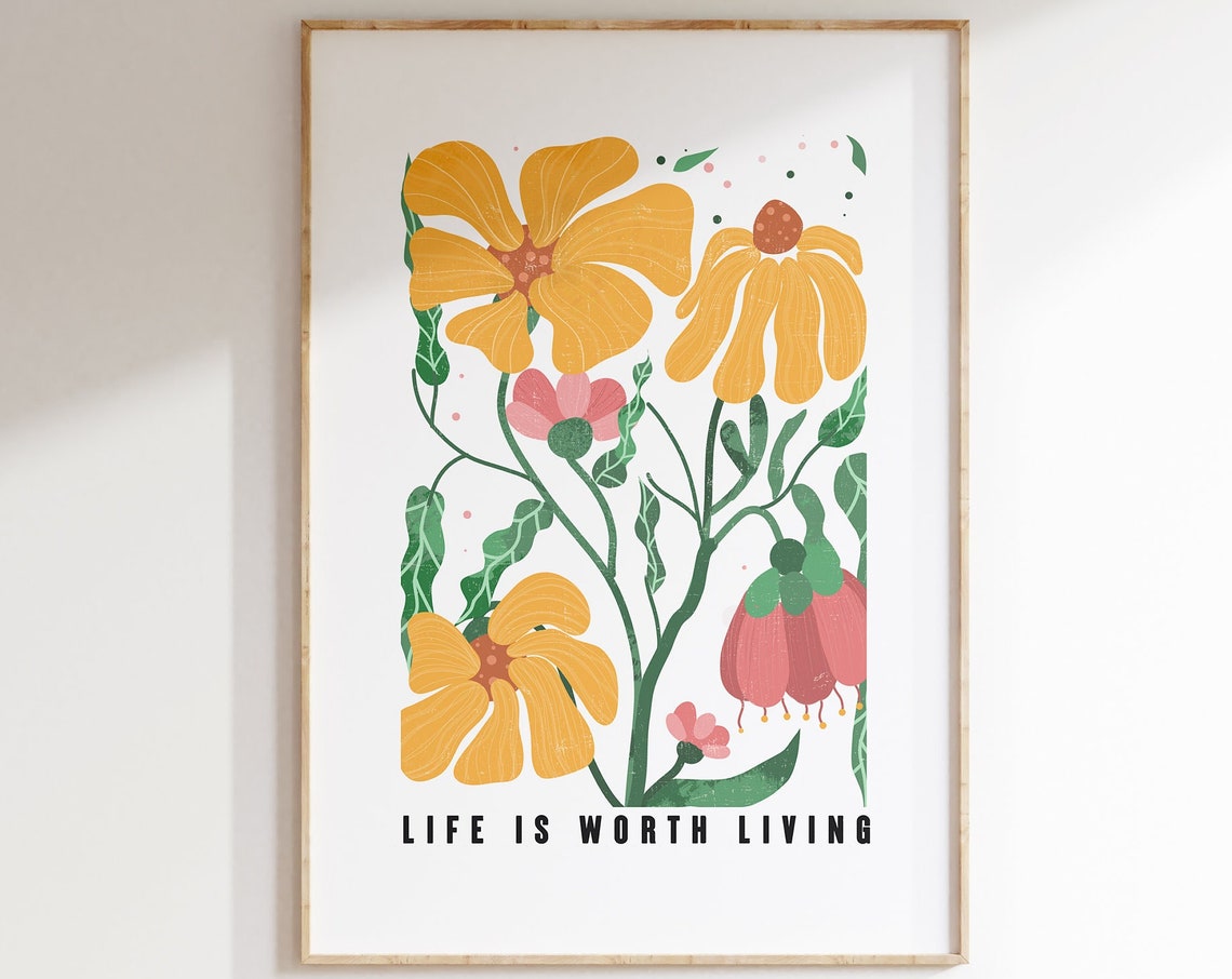 Life Is Worth Living Yellow Wildflower Botanical Quote Poster