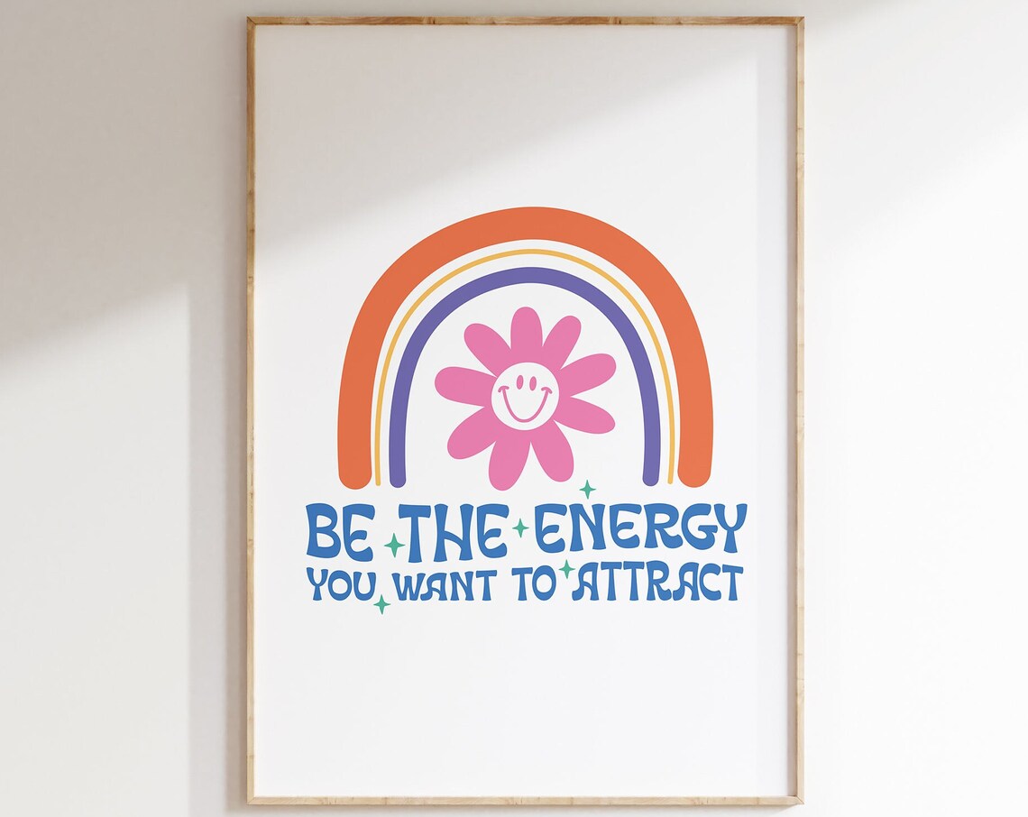 Be the Energy You Want to Attract Rainbow Flower Quote Poster
