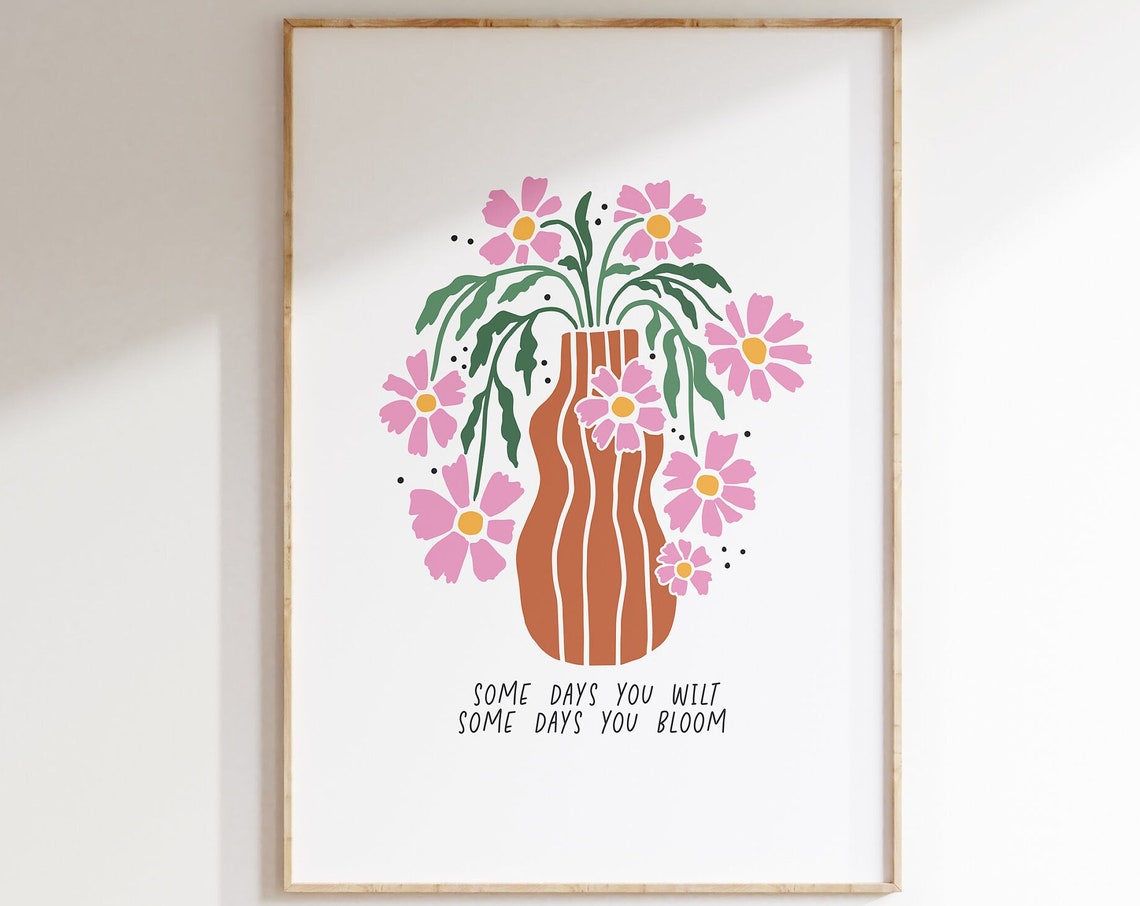 Some Days You Wilt Some Days You Bloom Pink Cosmos Vase Poster