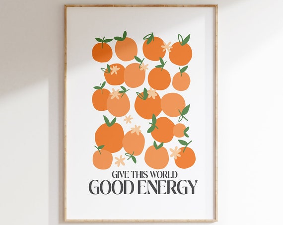 Give This World Good Energy Citrus Inspirational Poster Kitchen Wall Art Flower Market Print Inspirational Quote Indie Room Decor