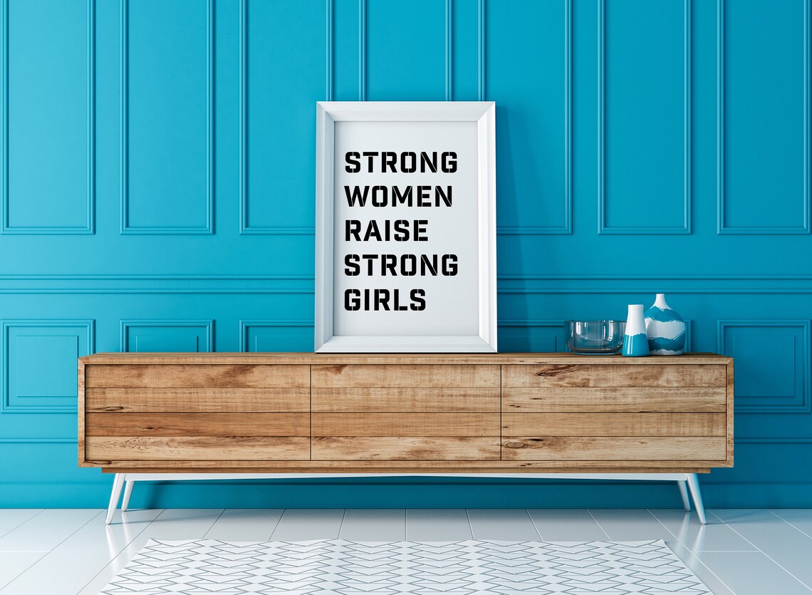 Strong Women Raise Strong Girls Empowering Feminist Quote Poster