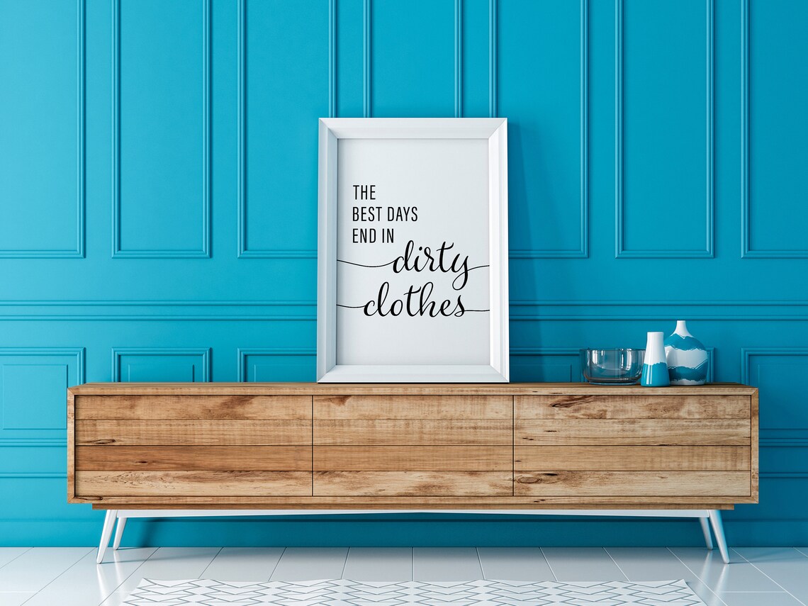 The Best Days End In Dirty Clothes Laundry Room Art Print - Image 2