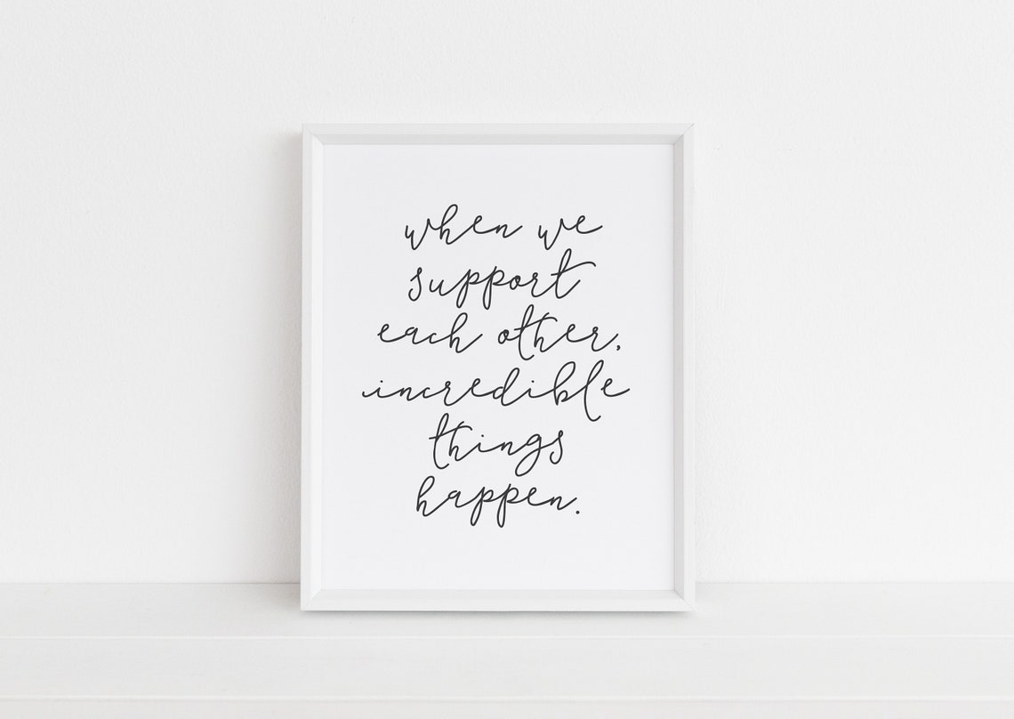 When We Support Each Other Incredible Things Happen Script Poster