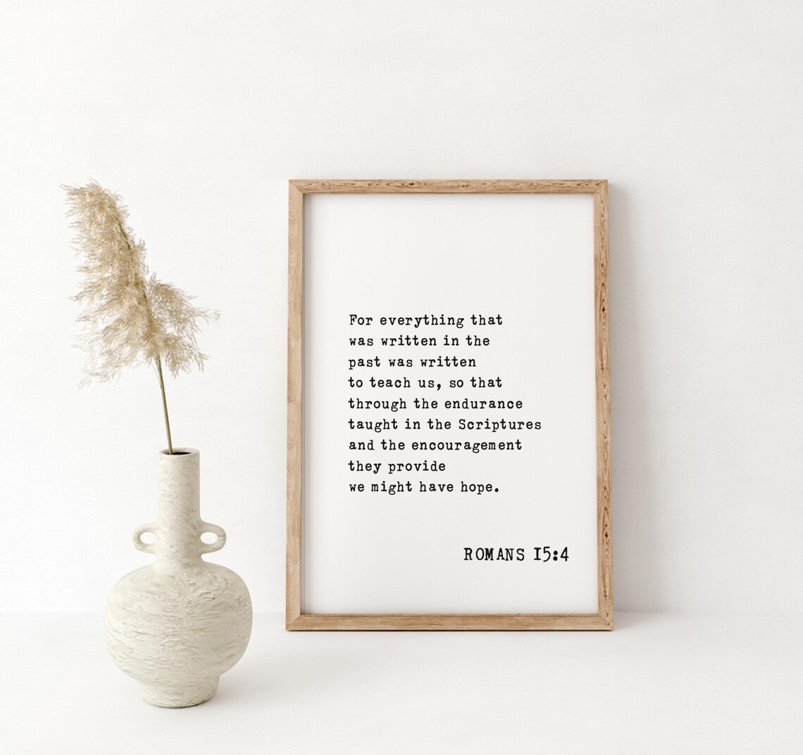 Romans 15 For Everything That Was Written In The Past Poster - Image 4