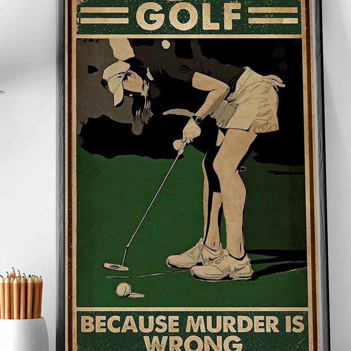 Golf Because Murder Is Wrong Funny Putting Green Retro Golf Poster - Image 3