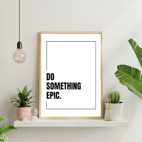 Do Something Epic Bold Black Minimalist Typography Office Poster