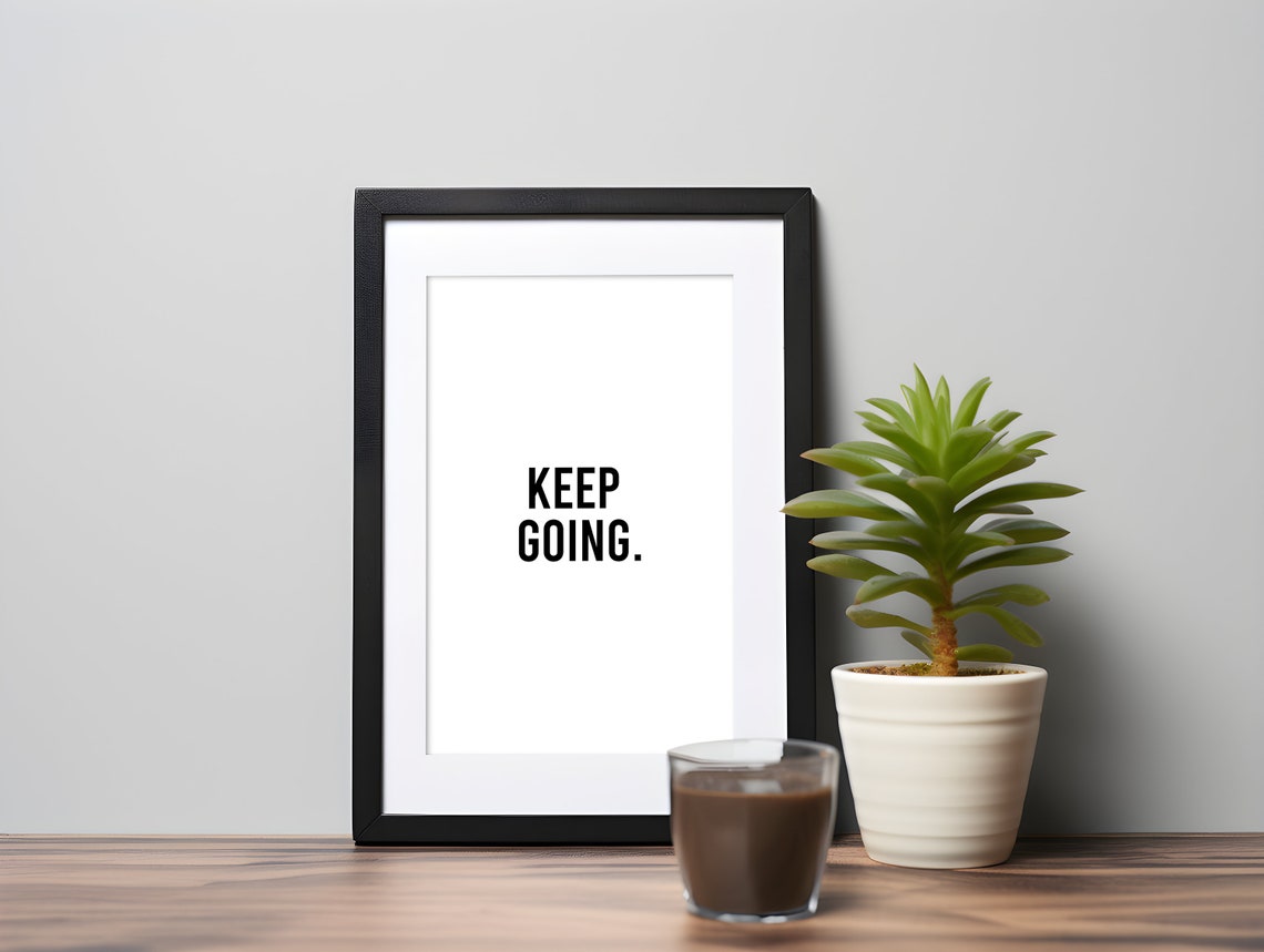 Keep Going Minimalist Inspirational Typography Quote Decor Poster