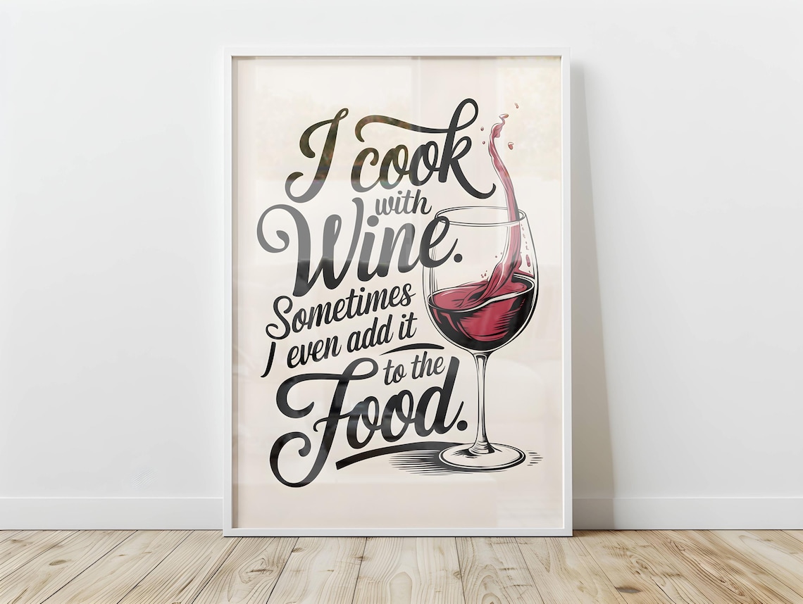 I Cook with Wine Funny Quote Poster Sometimes I Add It to Food