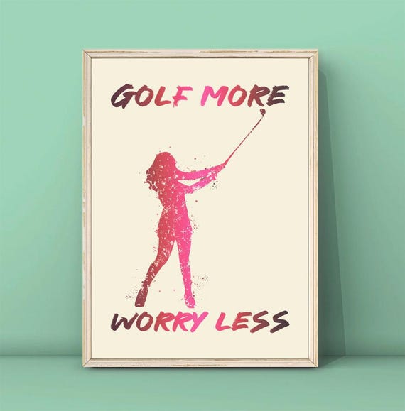 Pink Golf More Worry Less Poster Golf Wall Art Quote Poster Golf Player Woman Print Golf Gift Gol Art Golf Decor