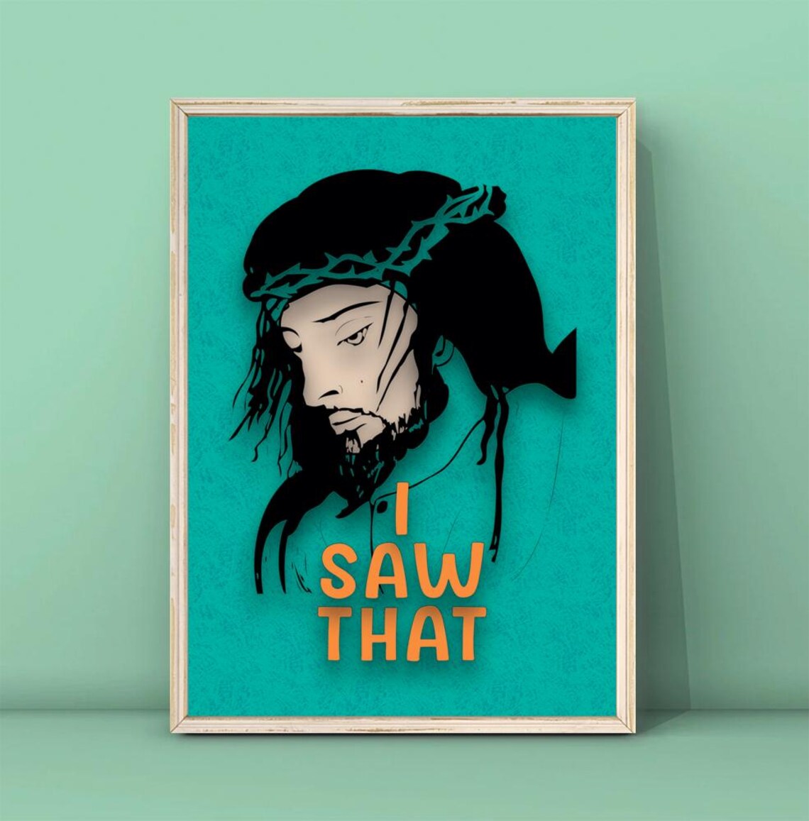 Jesus Christ Crown of Thorns I Saw That Funny Eclectic Art Poster