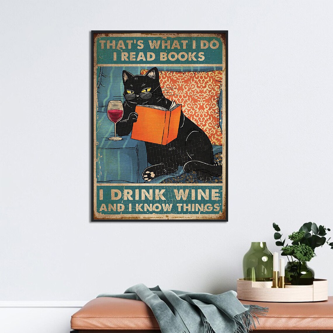 That Is What I Do I Read Books I Drink Wine And I Know Things Cat Poster - Image 3