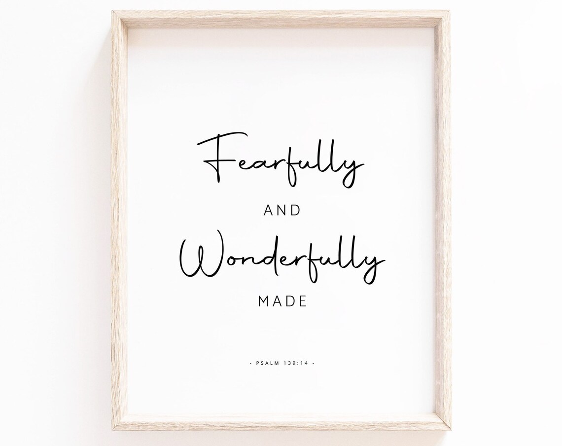 Fearfully And Wonderfully Made Psalm 139:14 Art Print