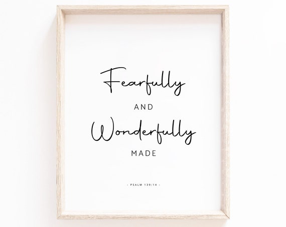 Fearfully And Wonderfully Made Psalm 139:14 Art Print
