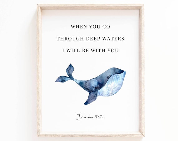 Isaiah 43:2 When You Go Through Deep Waters, Watercolor Scripture Art Print