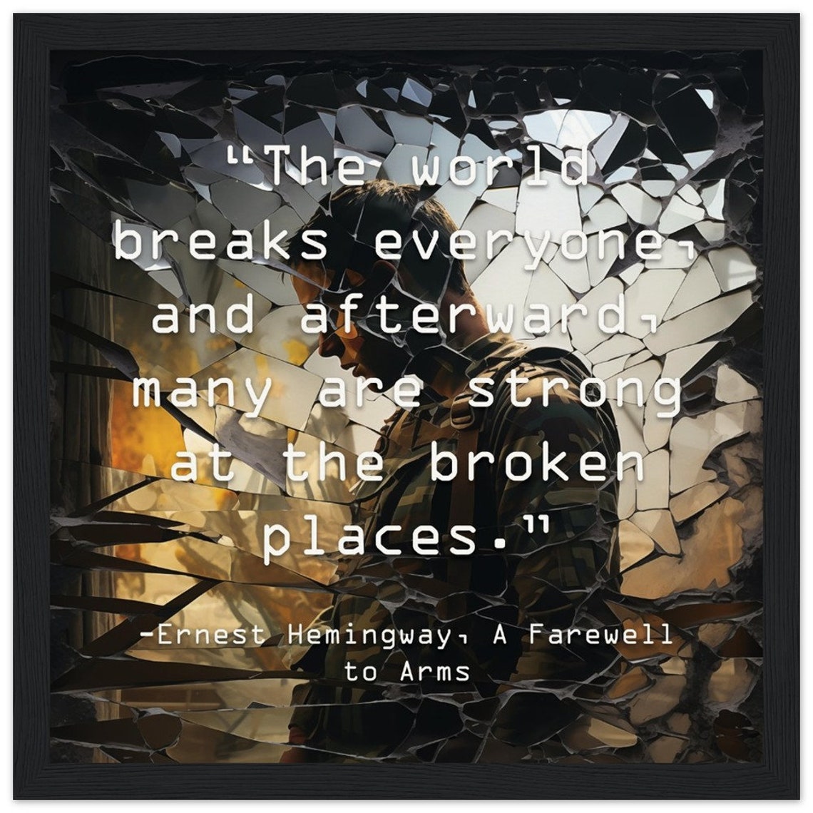 Hemingway Strong at the Broken Places Shattered Glass Quote Poster - Image 4