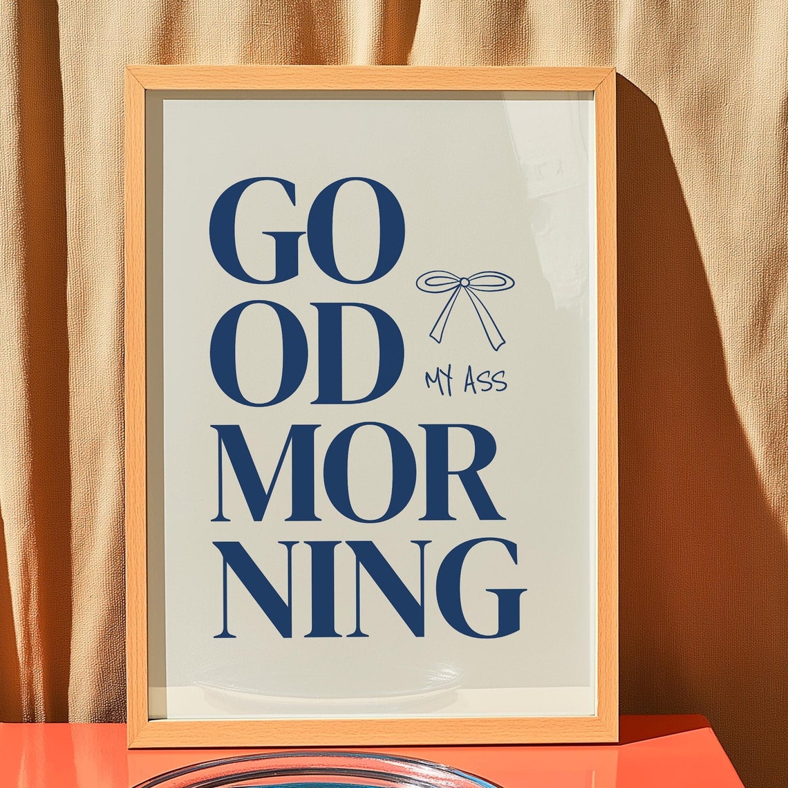 Good Morning My Ass Sarcastic Navy Serif Typography Quote Poster - Image 2