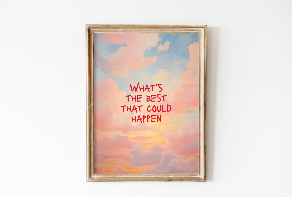 What's The Best That Could Happen Quote Poster, Retro Clouds