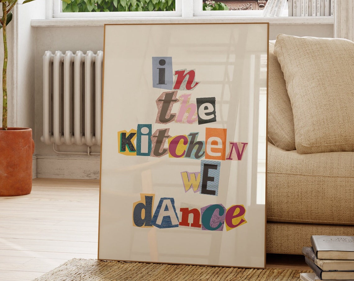 In the Kitchen We Dance Ransom Note Collage Lettering Poster