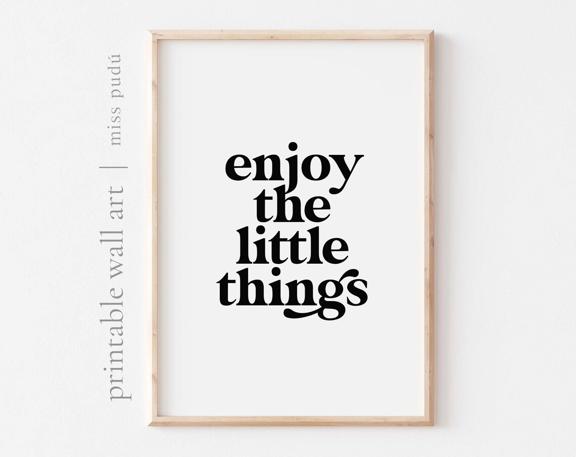 Enjoy The Little Things Positive Affirmation Poster