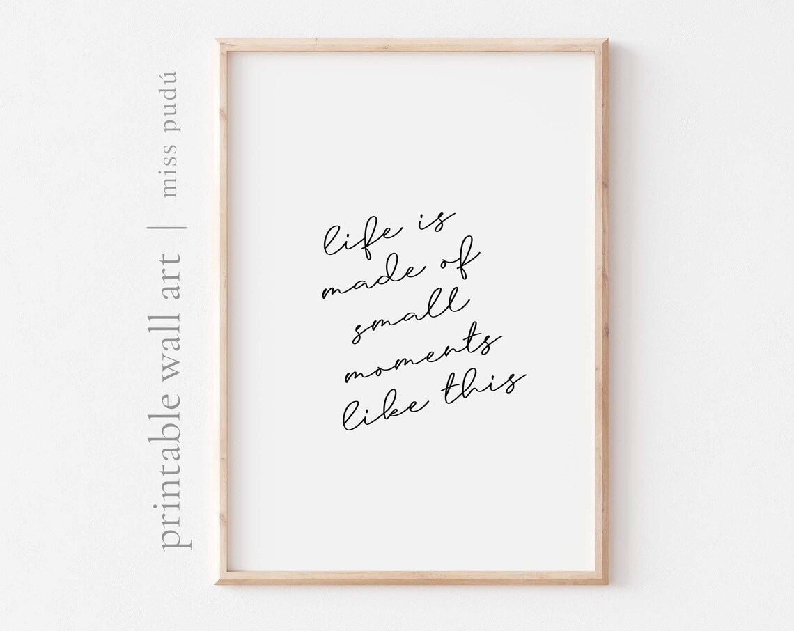 Life Is Made Of Small Moments Like This Poster Cherished Memories Quote Art