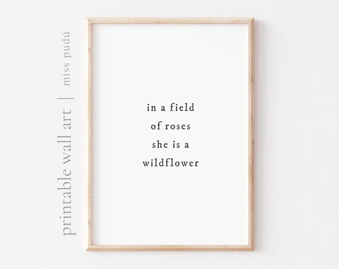 In A Field Of Roses She Is A Wildflower Typewriter Text Poster