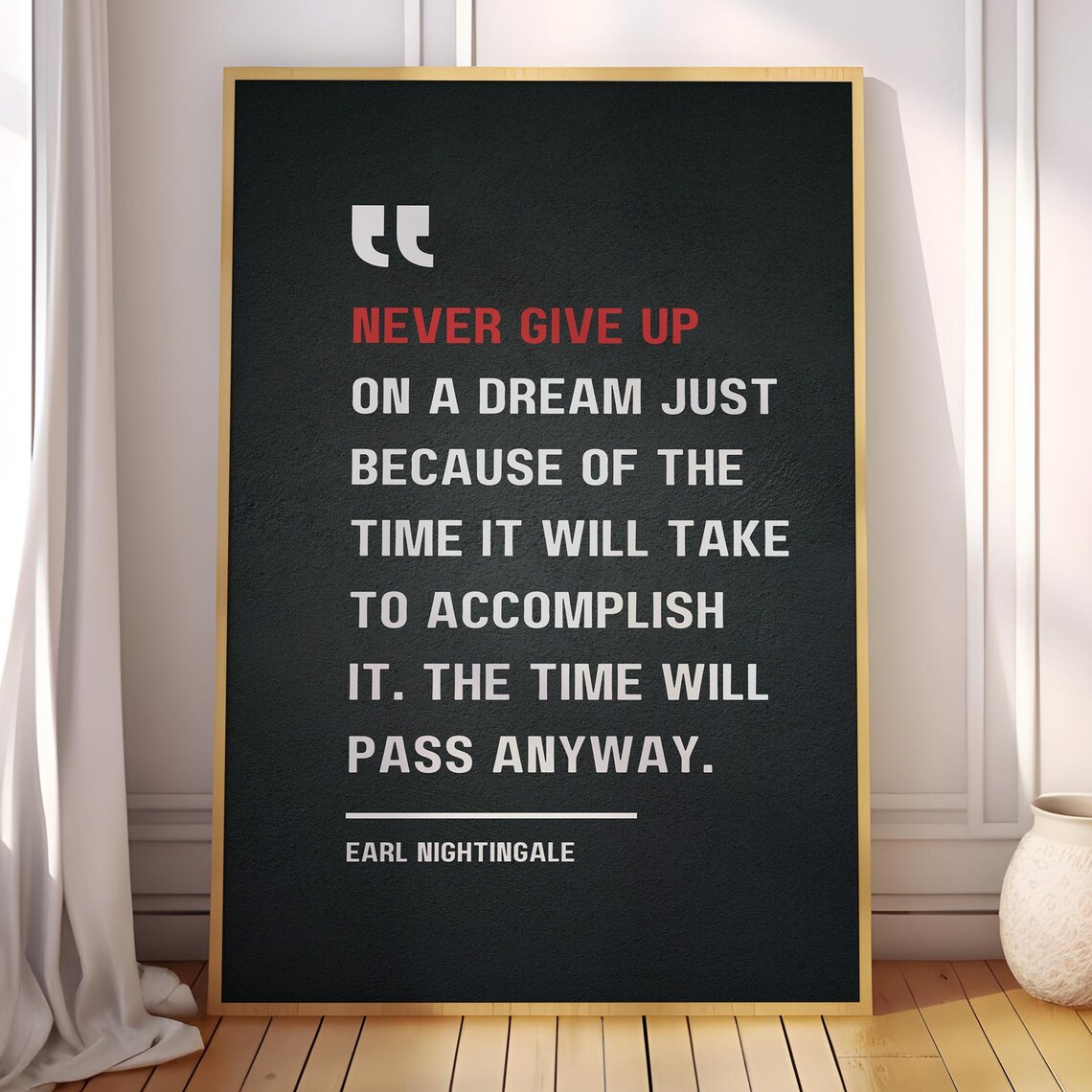 Earl Nightingale Never Give Up On A Dream Time Will Pass Quote Poster