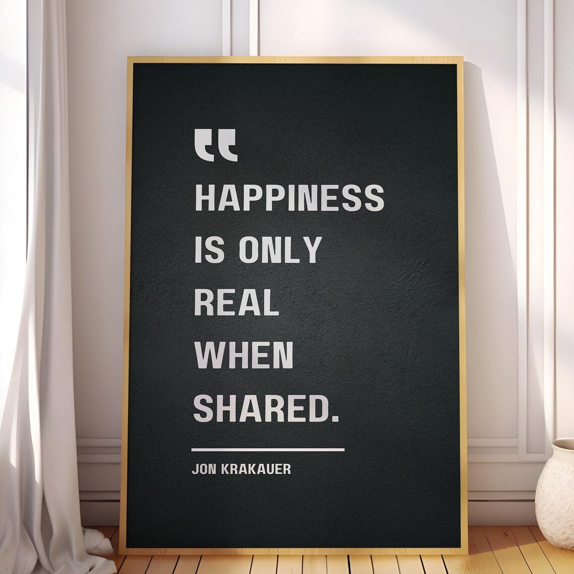 Happiness Is Only Real When Shared Jon Krakauer Quote Poster Canvas Print Inspirational Wall Art Decor