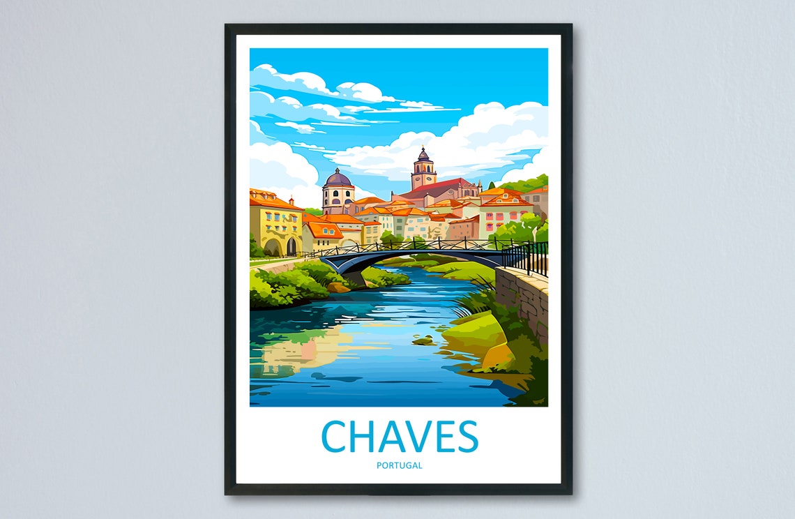 Chaves Portugal Riverside Town Stone Bridge Old Quarter Poster