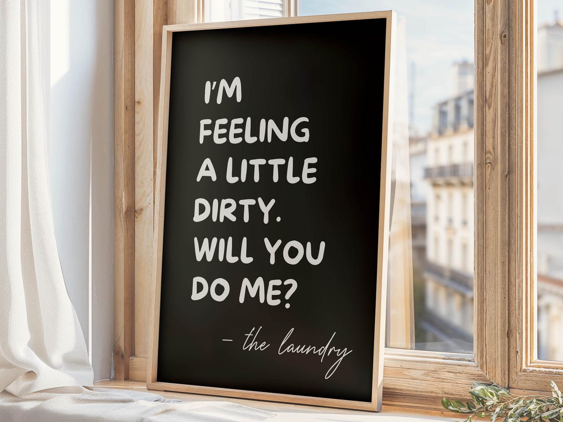 Im Feeling A Little Dirty Will You Do Me Funny Laundry Sign Poster - Image 2