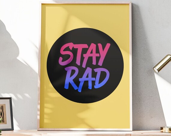 Stay Rad Yellow Black Circle Neon Pop Retro Teen Quote Poster