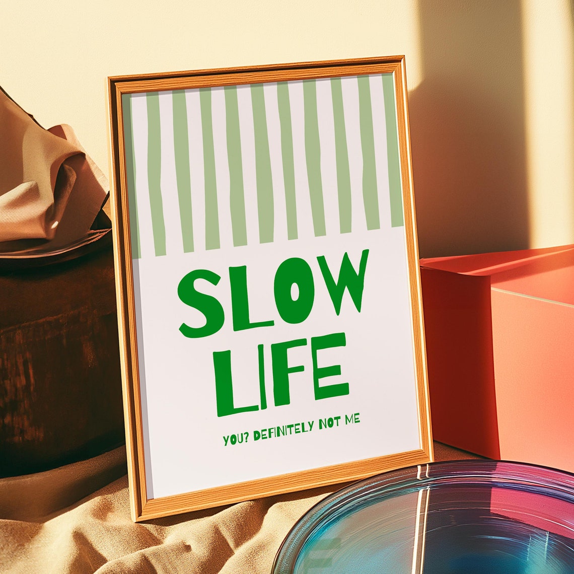 Slow Life You Definitely Not Me Green Striped Sarcasm Quote Poster - Image 2