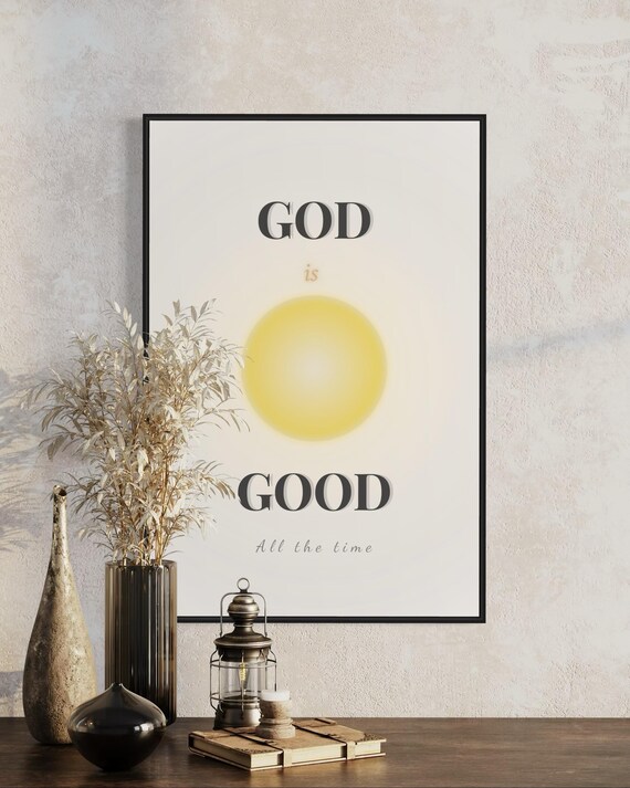 God Is Good All the Time Warm Yellow Sun Christian Affirmation Poster